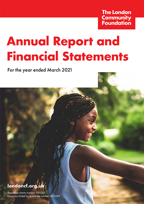 The London Community Foundation Annual Report and Financial Statements for the year ended March 2021