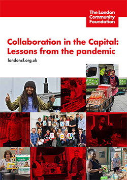 A report cover reads: The London Community Foundation - Collaboration in the Capital: Lessons from the pandemic